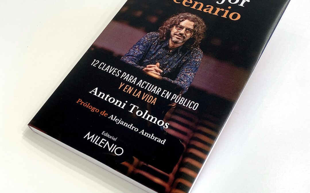 TU MEJOR ESCENARIO. Nuevo libro de Antoni Tolmos.