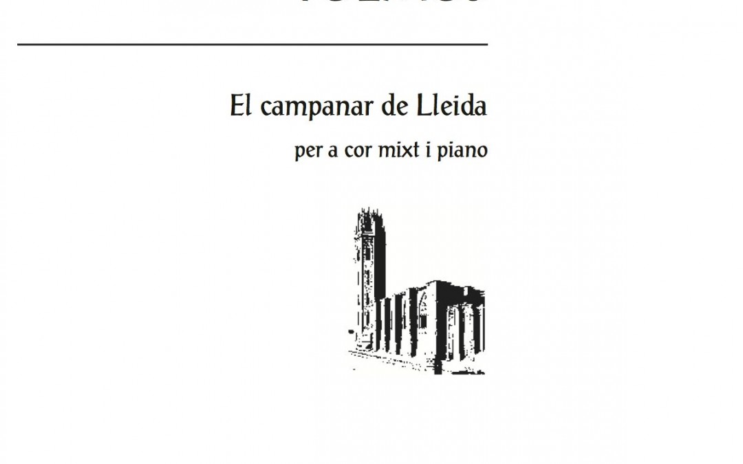 EL campanar de Lleida. Per a cor mixte (2012)